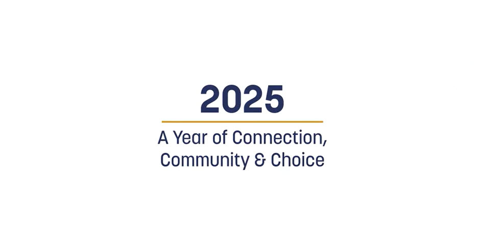Text that reads 2025 - A year of connection, community & choice